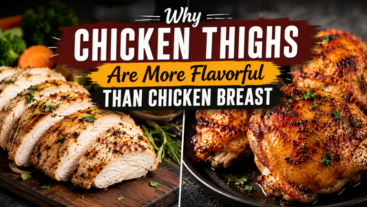 Why Chicken Thighs Are More Flavorful Than Chicken Breast