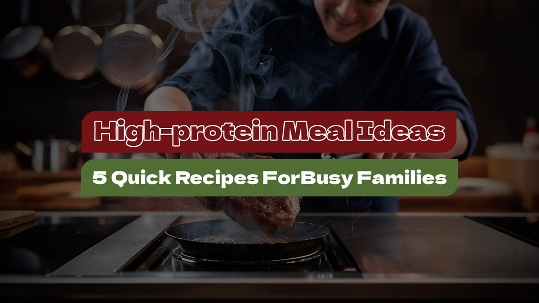 High-protein Meal Ideas: 5 Quick Recipes ForBusy Families